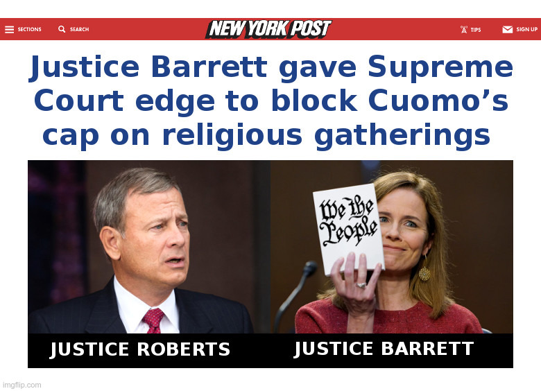 Justice Comes From Justice Amy Coney Barrett | image tagged in amy coney barrett,supreme court,constitution,religious freedom,john roberts,gov cuomo | made w/ Imgflip meme maker