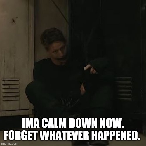 Use it against me and I swear... | IMA CALM DOWN NOW. FORGET WHATEVER HAPPENED. | image tagged in nf_fan | made w/ Imgflip meme maker