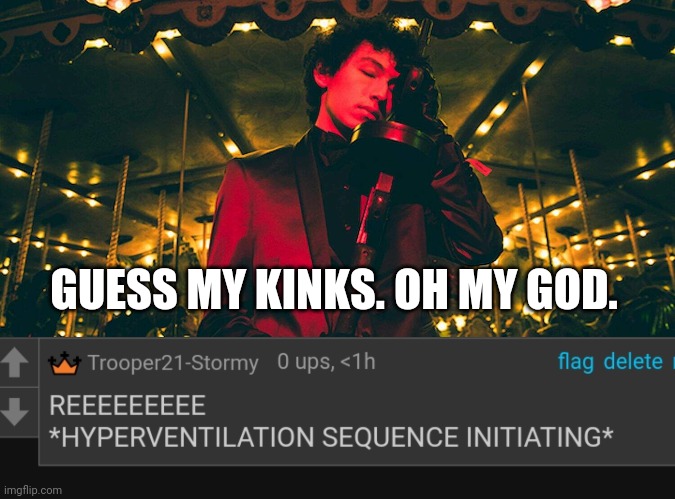 GUESS MY KINKS. OH MY GOD. | image tagged in sub urban,t21 hyperventilation | made w/ Imgflip meme maker