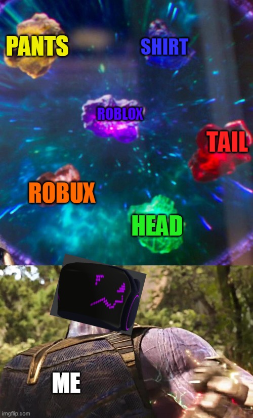 I Be Protogen In Roblox If I Have 160 Bobux Or More I Only Have 12 Now Imgflip - thanos roblox shirt template