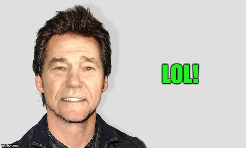 lou carey | LOL! | image tagged in lou carey | made w/ Imgflip meme maker