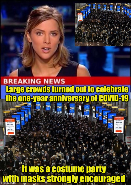 Unhappy Anniversary | Large crowds turned out to celebrate the one-year anniversary of COVID-19; It was a costume party with masks strongly encouraged | image tagged in breaking news,covid-19,one year anniversary | made w/ Imgflip meme maker