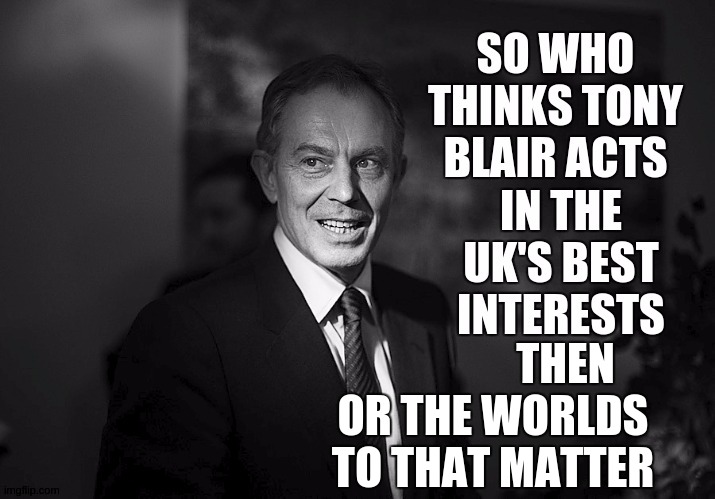 THEN; OR THE WORLDS TO THAT MATTER | image tagged in tony blair,wanker,parliament,anthony charles lynton blair,war criminal,aka tony bliar | made w/ Imgflip meme maker