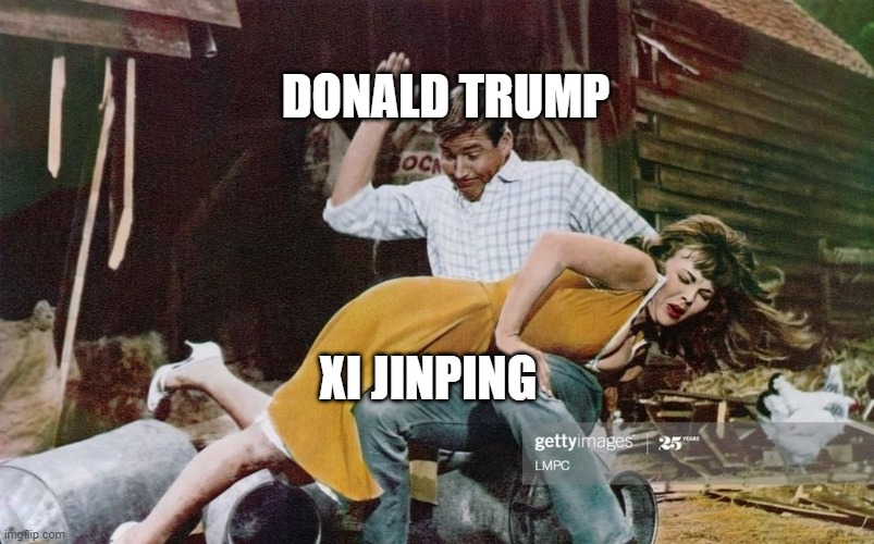 Spanking | DONALD TRUMP; XI JINPING | image tagged in spanking | made w/ Imgflip meme maker