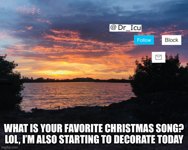 There are so many Christmas songs lol | WHAT IS YOUR FAVORITE CHRISTMAS SONG? LOL, I’M ALSO STARTING TO DECORATE TODAY | image tagged in oop,christmas time is here,yayayayayay,i get 2 decoraaaaate,lol | made w/ Imgflip meme maker