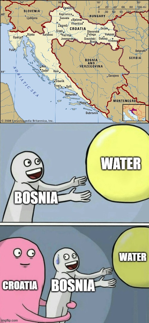 Thou shalt not have water | image tagged in bosnia,croatia,memes | made w/ Imgflip meme maker