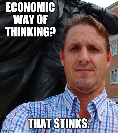 economic way of thinking | ECONOMIC WAY OF THINKING? THAT STINKS. | image tagged in what smells tommy,economics,my hero academia | made w/ Imgflip meme maker