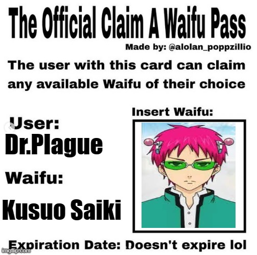 Waifu pass | Dr.Plague; Kusuo Saiki | image tagged in official claim a waifu pass,psychic,kid | made w/ Imgflip meme maker