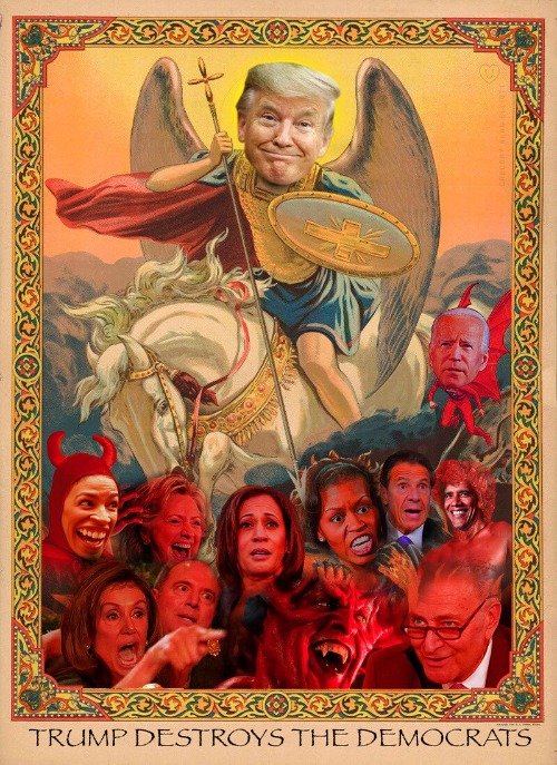 Saint Donald Destroying the Demoncrats | image tagged in saint donald,democrats,triggering liberals,sjw triggered,angry sjw,sjws | made w/ Imgflip meme maker
