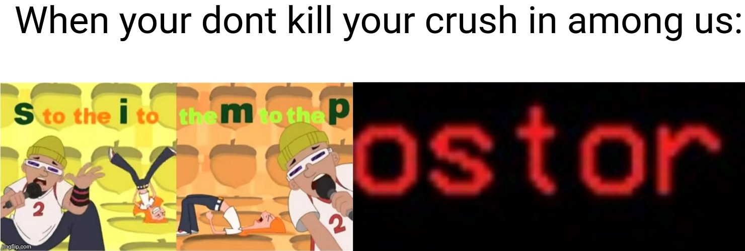 When your dont kill your crush in among us: | image tagged in blank white template,simposter | made w/ Imgflip meme maker