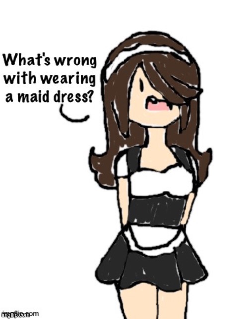 (Reminder Shiyu is a minor.) drew her in a maid dress because yes. | made w/ Imgflip meme maker