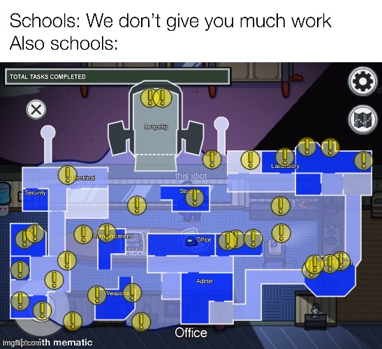 True story | image tagged in among us,memes,school,work | made w/ Imgflip meme maker