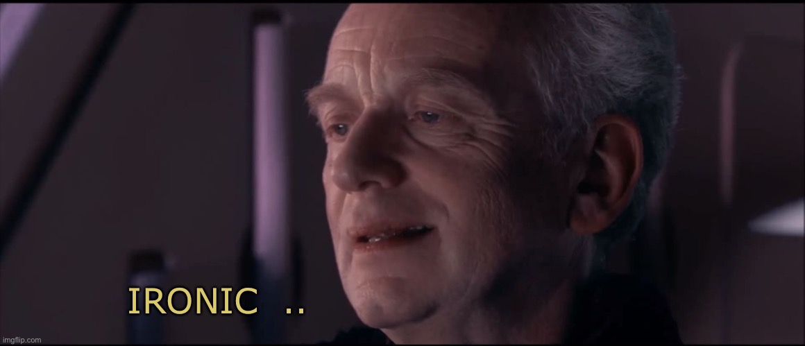 Palpatine Ironic  | IRONIC  .. | image tagged in palpatine ironic | made w/ Imgflip meme maker