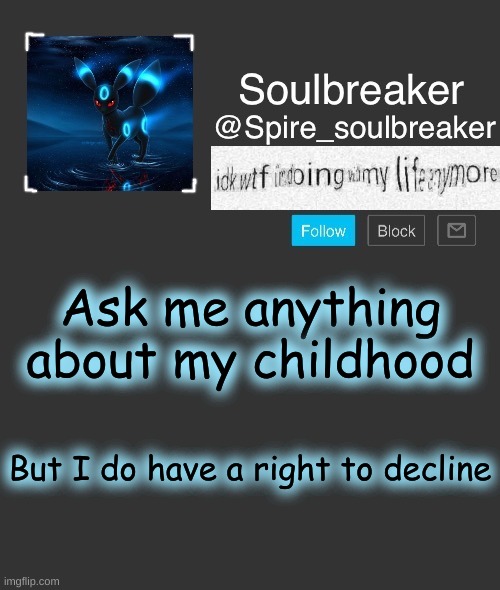 Spire | Ask me anything about my childhood; But I do have a right to decline | image tagged in spire | made w/ Imgflip meme maker