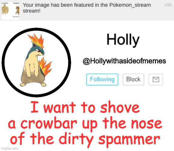 Crowbars | I want to shove a crowbar up the nose of the dirty spammer | image tagged in holly announcement template,crowbar | made w/ Imgflip meme maker