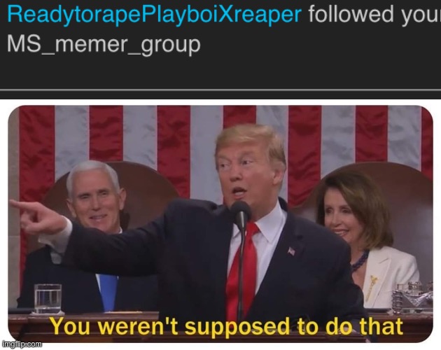 You weren't supposed to do that | image tagged in you weren't supposed to do that | made w/ Imgflip meme maker