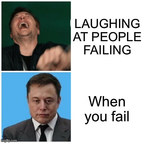 We don't like things bad happening to us | LAUGHING AT PEOPLE FAILING; When you fail | image tagged in fail,laughing,memes | made w/ Imgflip meme maker