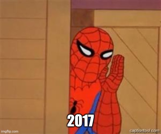 psst spiderman | 2017 | image tagged in psst spiderman | made w/ Imgflip meme maker