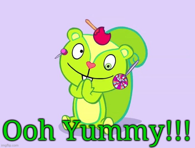 Cute Nutty (HTF) | Ooh Yummy!!! | image tagged in cute nutty htf | made w/ Imgflip meme maker