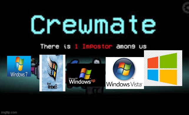 Windows Among Us | image tagged in there is 1 imposter among us | made w/ Imgflip meme maker