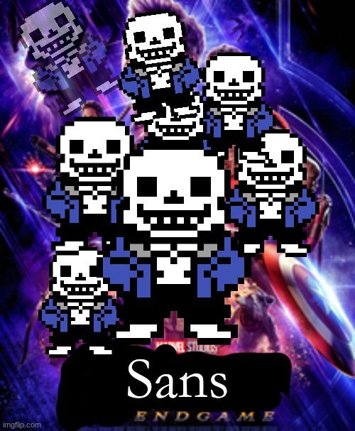 Avengers end game | Sans | image tagged in avengers end game | made w/ Imgflip meme maker