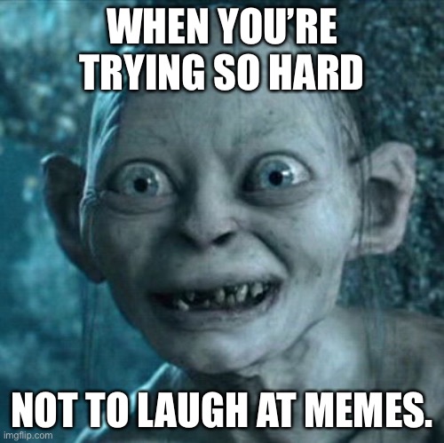 Gollum Meme - Imgflip