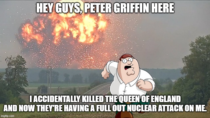 Peter Griffin Nuke | image tagged in insane | made w/ Imgflip meme maker