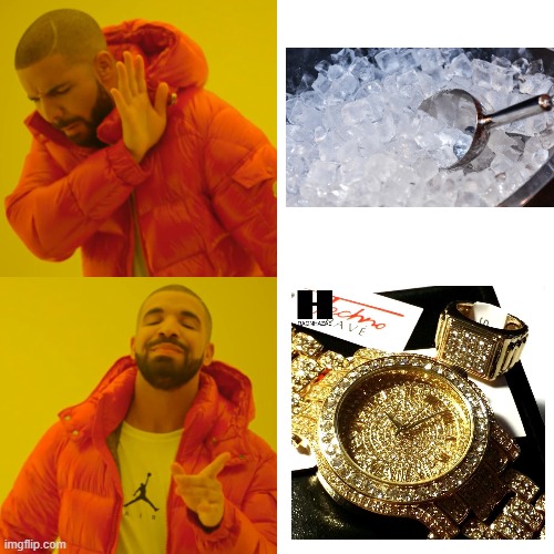 Ice | image tagged in memes,drake hotline bling | made w/ Imgflip meme maker