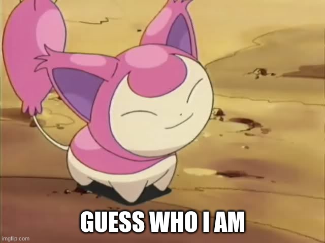 Skitty | GUESS WHO I AM | image tagged in skitty | made w/ Imgflip meme maker