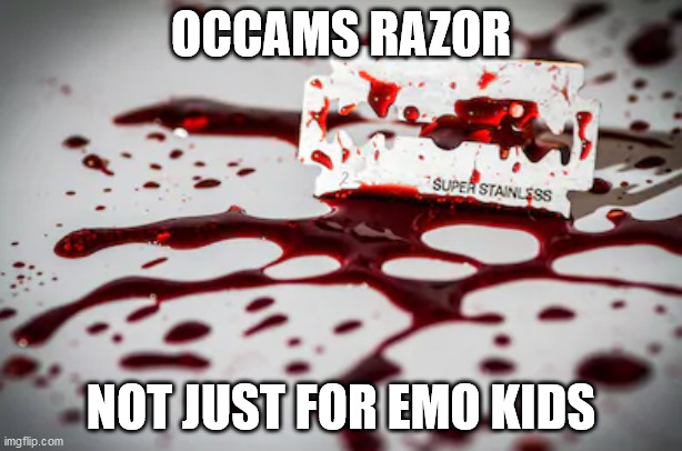 OCCAMS RAZOR; NOT JUST FOR EMO KIDS | image tagged in occams razor,emo,demotivationals | made w/ Imgflip meme maker