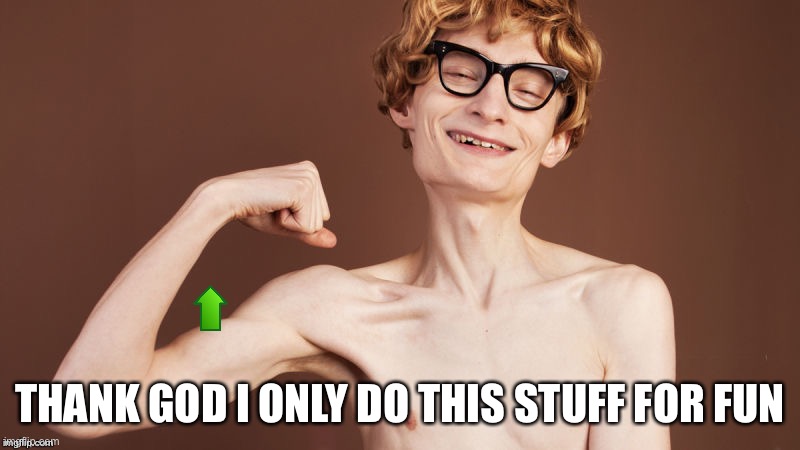 Strong arm Upvote | THANK GOD I ONLY DO THIS STUFF FOR FUN | image tagged in strong arm upvote | made w/ Imgflip meme maker