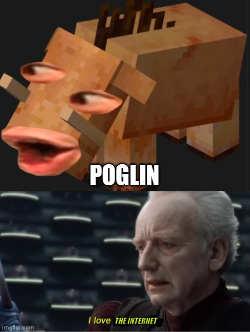 Poglin | POGLIN; THE INTERNET | image tagged in memes,minecraft | made w/ Imgflip meme maker