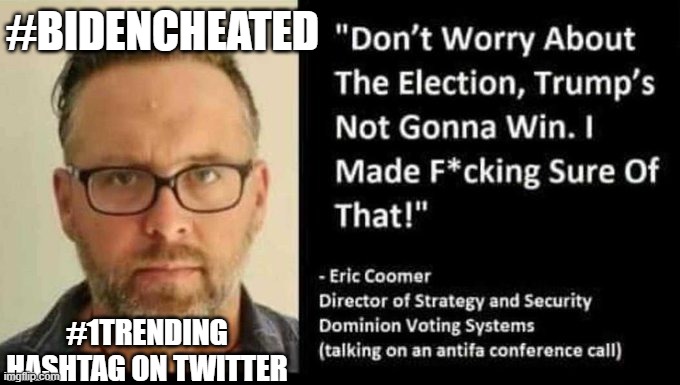 #BidenCheated #1trending hashtag on Twitter | #BIDENCHEATED; #1TRENDING HASHTAG ON TWITTER | image tagged in election fraud | made w/ Imgflip meme maker