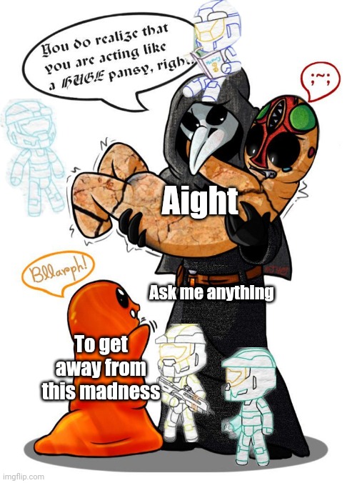 SCP Three Panel | Aight; Ask me anything; To get away from this madness | image tagged in scp three panel | made w/ Imgflip meme maker