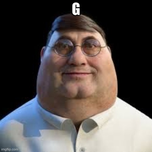 g | G | image tagged in memes | made w/ Imgflip meme maker