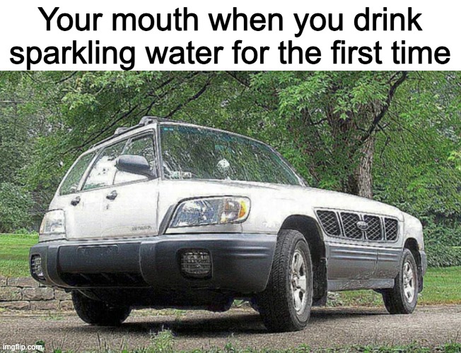 Your mouth when you drink sparkling water for the first time | made w/ Imgflip meme maker