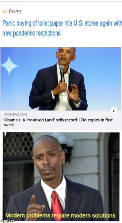 TP and Obama | image tagged in modern problems require modern solutions,barack obama,toilet paper shortage | made w/ Imgflip meme maker