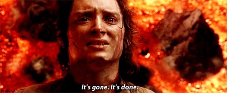 It's gone. It's done. | image tagged in it's gone it's done | made w/ Imgflip meme maker