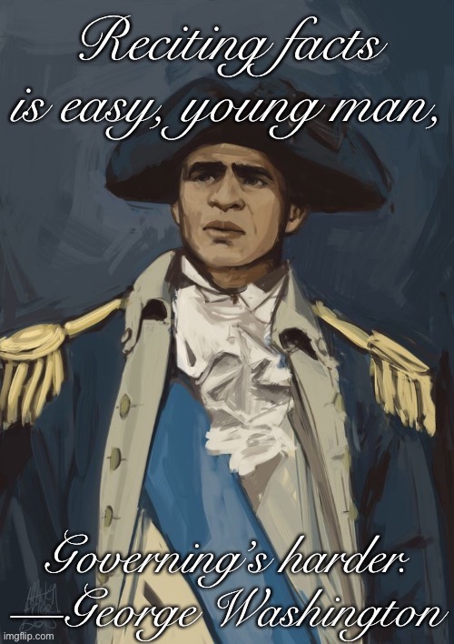 When debating politics, being informed is only the first step. Then you must craft a real plan for acting on that knowledge. | image tagged in government,knowledge,knowledge is power,song lyrics,lyrics,george washington | made w/ Imgflip meme maker