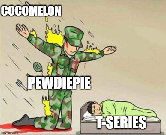 Soldier protecting sleeping child | COCOMELON; PEWDIEPIE; T-SERIES | image tagged in soldier protecting sleeping child | made w/ Imgflip meme maker