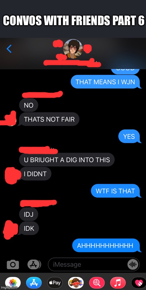 Yeah idk what I’m doing anymore | CONVOS WITH FRIENDS PART 6 | made w/ Imgflip meme maker