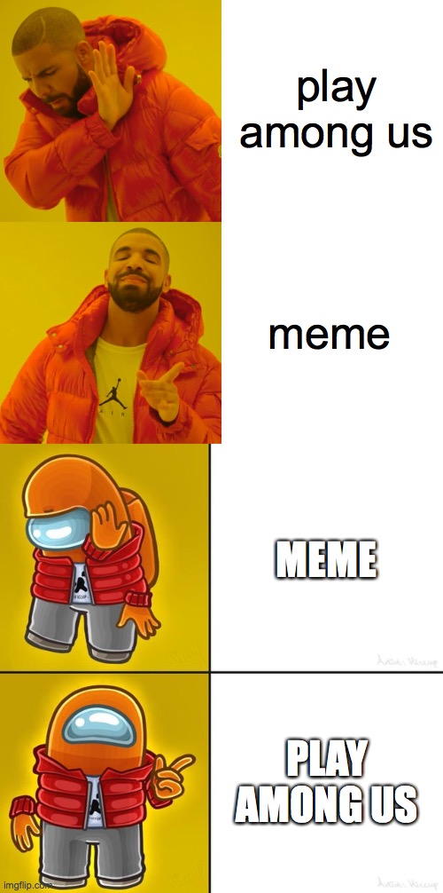 2 types of memers | play among us; meme; MEME; PLAY AMONG US | image tagged in memes,drake hotline bling,among us drake | made w/ Imgflip meme maker