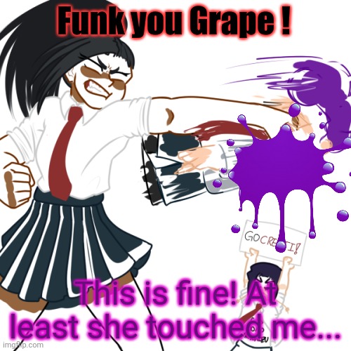 Mineta takes a beating | Funk you Grape ! This is fine! At least she touched me... | image tagged in mineta,mha,beating,human contact,grapes | made w/ Imgflip meme maker