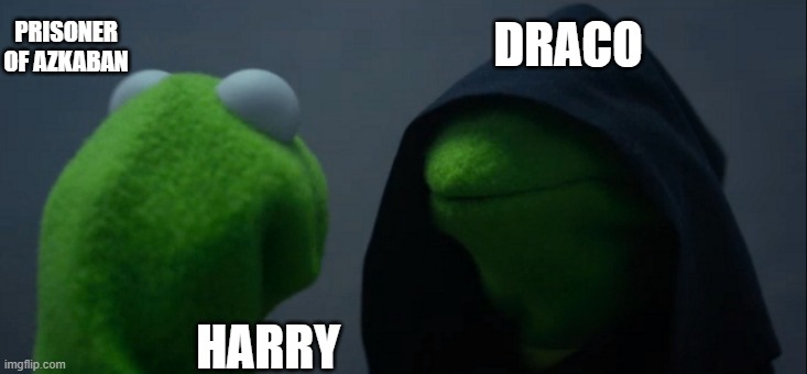 Evil Kermit | PRISONER OF AZKABAN; DRACO; HARRY | image tagged in memes,evil kermit | made w/ Imgflip meme maker