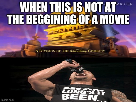 Seriously tho | WHEN THIS IS NOT AT THE BEGGINING OF A MOVIE | image tagged in movies,the rock,memes,so true memes | made w/ Imgflip meme maker