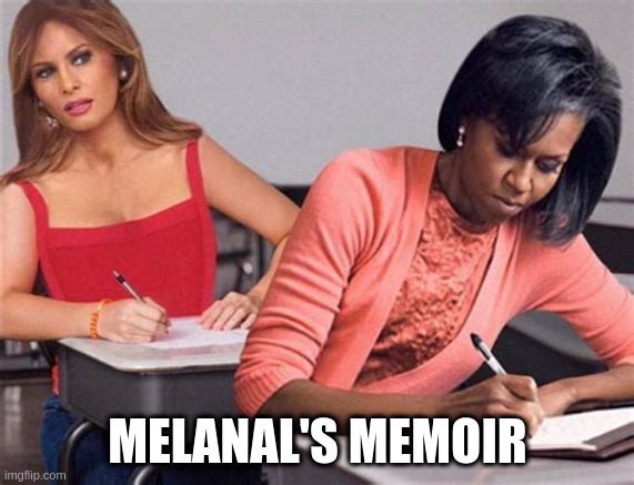 Melania's memoir | MELANAL'S MEMOIR | image tagged in melania trump | made w/ Imgflip meme maker