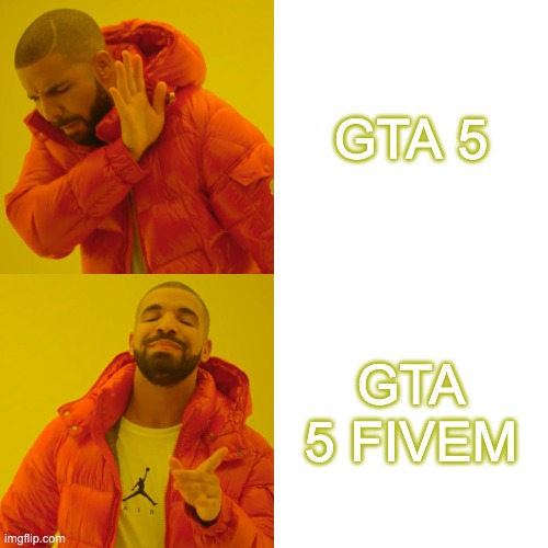 GTA 5 MEME | GTA 5; GTA 5 FIVEM | image tagged in memes | made w/ Imgflip meme maker