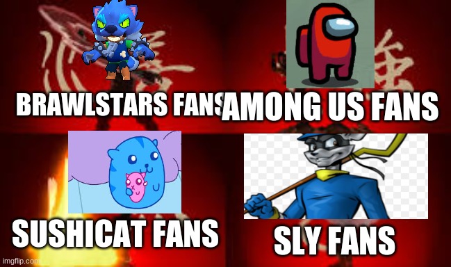 The best is air,/ sly | AMONG US FANS; BRAWLSTARS FANS; SUSHICAT FANS; SLY FANS | image tagged in water earth fire air,gaming | made w/ Imgflip meme maker