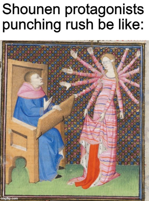 Medieval art arms | Shounen protagonists punching rush be like: | image tagged in medieval art arms | made w/ Imgflip meme maker