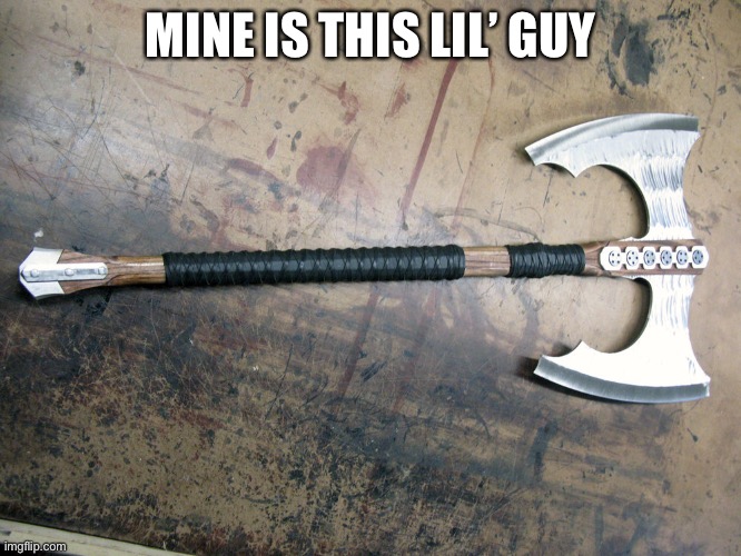 MINE IS THIS LIL’ GUY | made w/ Imgflip meme maker